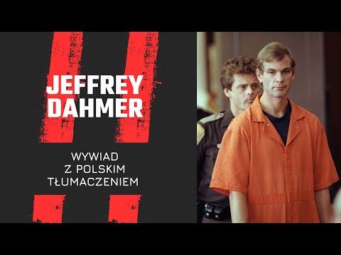 JEFFREY DAHMER  wywiad po POLSKU