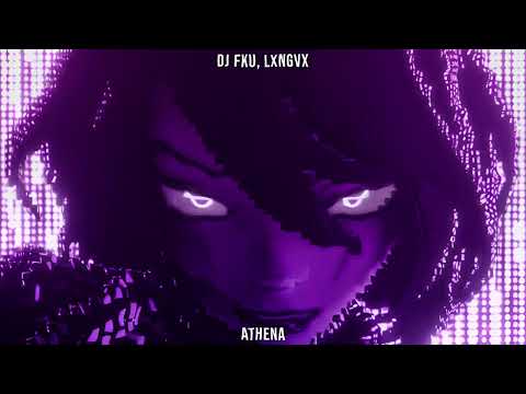 DJ FKU, LXNGVX - ATHENA