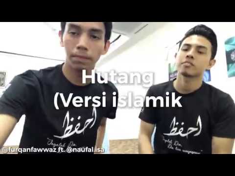 Hutang (Versi islamik) - Naufal isa ft. Furqan Fawwaz