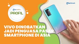 Profil Vivo, Dinobatkan Jadi Penguasa Pasar Smartphone di Asia, Sempat Dikira Merek Powerbank