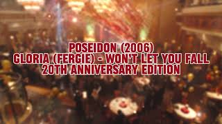 Poseidon 2006 | Won’t Let You Fall | Gloria (Fergie)