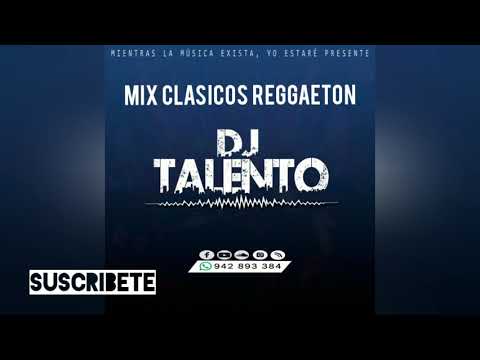 MIX CLASICOS REGGAETON - Dj Talento - Gata fiera (Trebol Clan) [IV]
