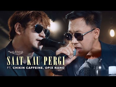 Saat Kau Pergi - Vagetoz x Chikin Caffeine x Opix Nano (Live Best On Track)