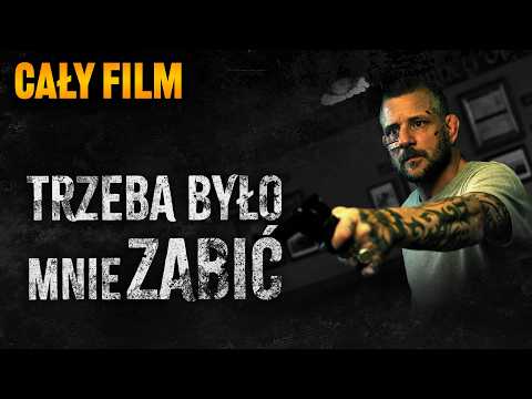 Trzeba było mnie zabić