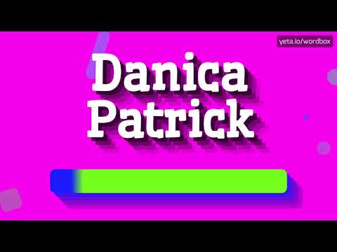 HOW PRONOUNCE DANICA PATRICK! (BEST QUALITY VOICES)