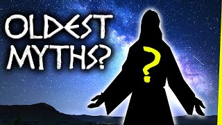 The Oldest Myths &amp; Stories In The World
