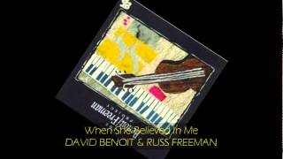 David Benoit &amp; Russ Freeman - WHEN SHE BELIEVED IN ME feat Kenny Loggins