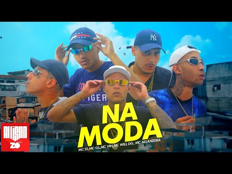 MC SS, MC GL, MC Vih, MC Will DG e MC Allanzera - Na Moda (Dan e Oldilla)