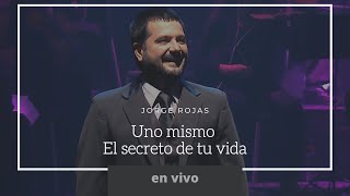 Video thumbnail of "Jorge Rojas / Uno mismo / El secreto de tu vida | En vivo"
