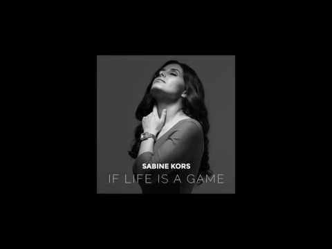 Sabine Kors - If life is a game