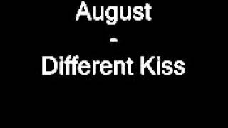 August - Different Kiss