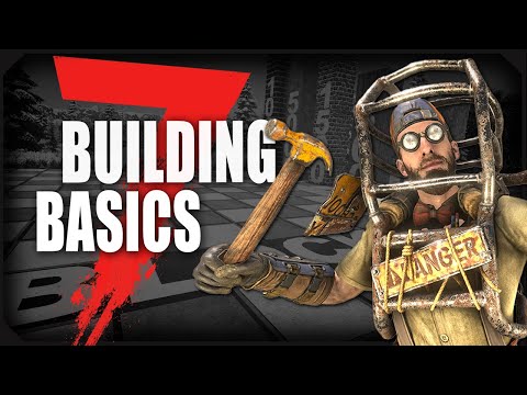 The Ultimate Beginner’s Guide to Building in 7 Days to Die!