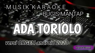 Download lagu KARAOKE BUGIS-ADA TORIOLO mp3 Download lagu KARAOKE BUGIS-ADA TORIOLO mp3