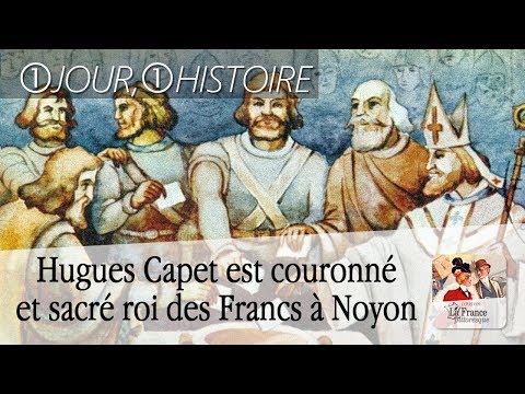 3 juillet 987 : Hugues Capet est couronné et sacré roi de France à Noyon