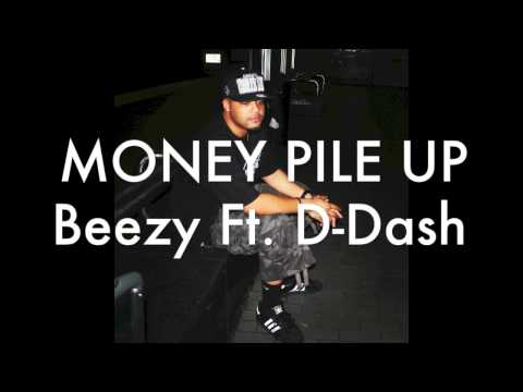 ***NEW 2014 STREET SINGLE*** BEEZY - MONEY PILE UP (Ft. D-DASH)[Prod. By DavyDaDon]
