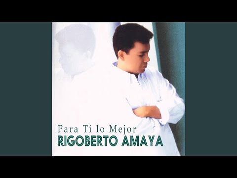 Que Sepa El Mundo - Rigoberto Amaya