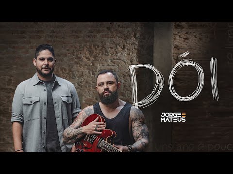 Jorge & Mateus - Dói (Clipe Oficial)