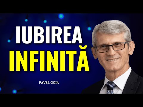 Pavel Goia - Iubirea infinită a lui Dumnezeu - predici creștine