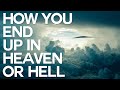 How You End Up In Heaven Or Hell Swedenborg And Life