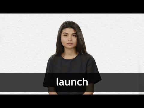 LAUNCH definition and meaning | Collins English Dictionary