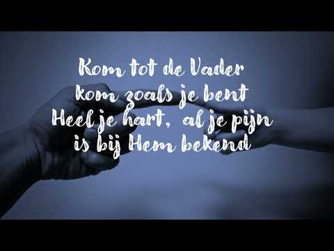 Opwekking met tekst 599 Kom tot de Vader (versie 2)