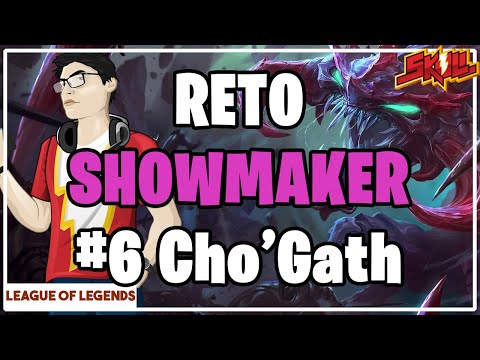 Reto Showmaker #6 Cho Gath Skoll