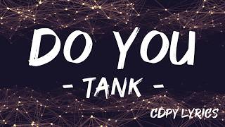Tank - Do You Lyrics (feat. Keith Sweat &amp; Candice Boyd) (Lyrics)