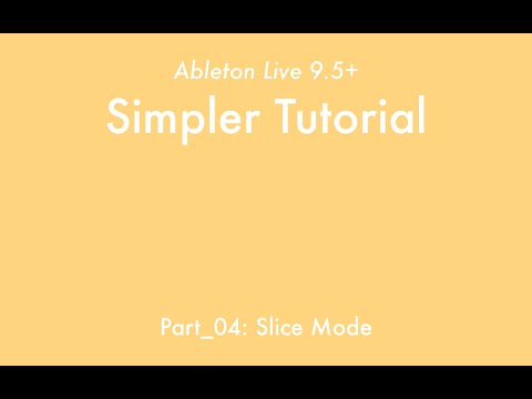 Ableton Live 9: Simpler Tutorial - Part_04: Slice Mode