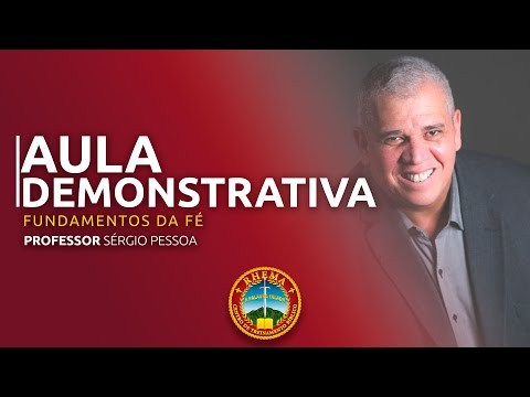 AULA DEMONSTRATIVA | FUNDAMENTOS DA FÉ | AP. SÉRGIO PESSOA