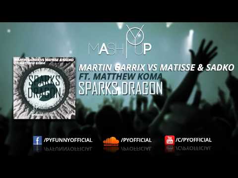 Martin Garrix & Matisse & Sadko ft Matthew Koma - Sparks Dragon (Py mashup)
