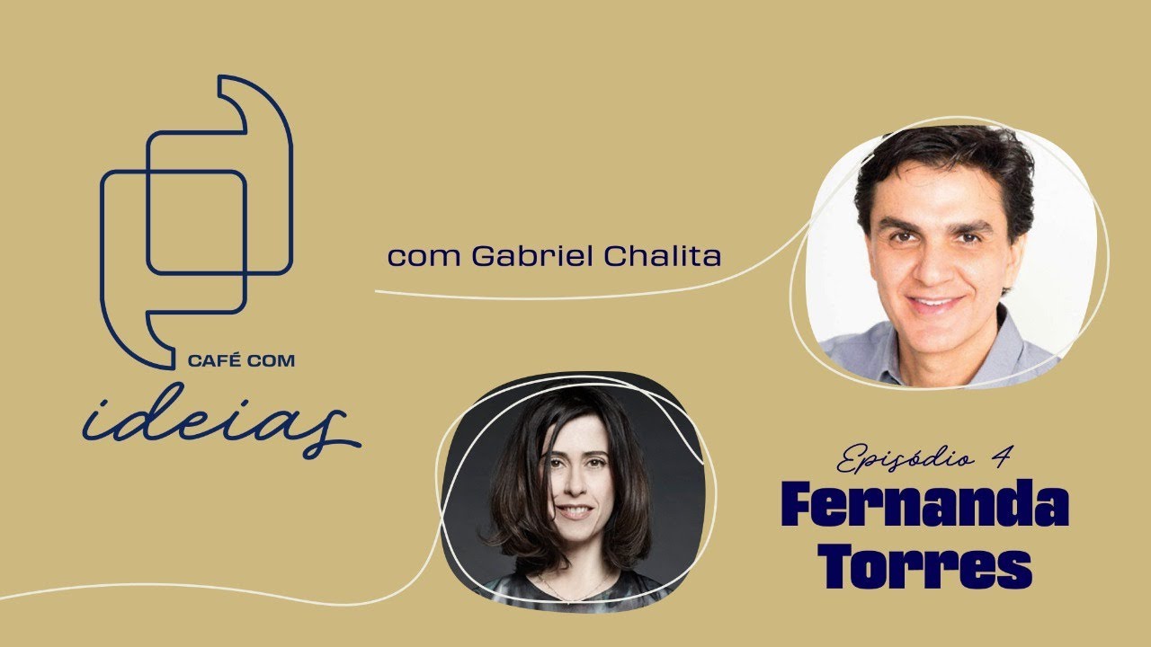 Café com Ideias com Gabriel Chalita convida Fernanda Torres | Episódio 4