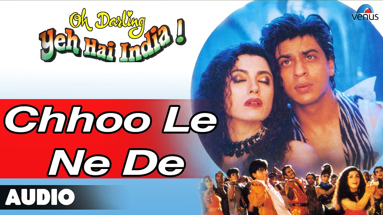 Chhoo Le Ne De Lyrics  | Oh Darling! Yeh Hai India! | Shahrukh Khan, Deepa Sahi | Hema Sardesai, Shankar Mahadevan | Ranjit Barot