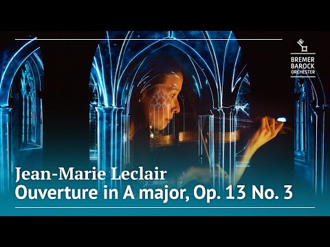 Jean-Marie Leclair: Ouverture in A major, Oo. 13 No. 3
