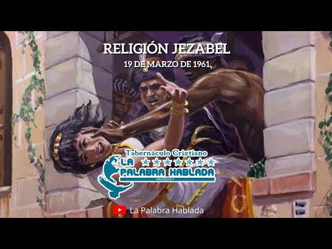 Mensaje: Religión Jezabel - Predicado por el Hno. William Marrion Branham