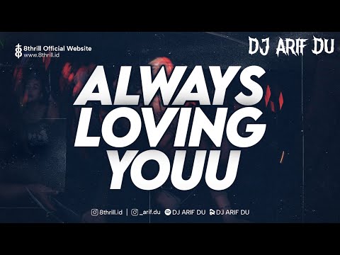 DJ ARIF DU - ALWAYS LOVING YOU STADIUM