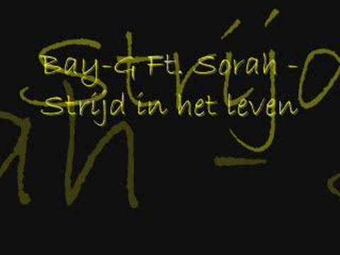 Bay-G Ft. Sorah - Strijd in het leven