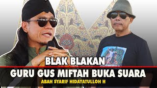 Download lagu GURU GUS MIFTAH - ABAH SYARIF HIDAYATULLOH BUKA SUARA TENTANG PENJUAL ES TEH SINDEN YATI PESEK CLEAR mp3