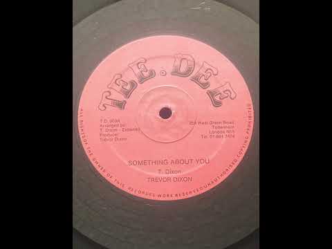 Trevor Dixon - Something about you 12” Tee Dee UK