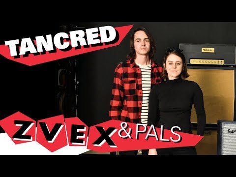 ZVEX and Pals Ep. 10: Tancred