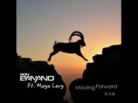 Ron Banano - Moving Forward Ft. Maya Levy (Full Song)