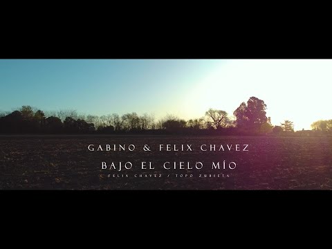 Gabino Chavez & Felix Chavez -Bajo el cielo mío (Felix Chavez - Topo Zubieta)