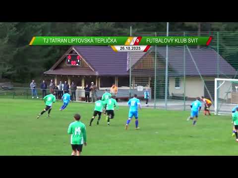 TJ Tatran Liptovská Teplička 2 : 4 Futbalový klub Svit 26.10.2025
