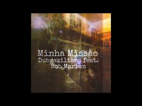 Dubrazilians Feat. Bob Marlon - "MInha Missão"