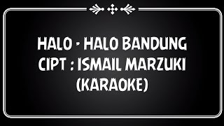 Download lagu Halo - Halo Bandung - Ismail Marzuki (Karaoke) mp3