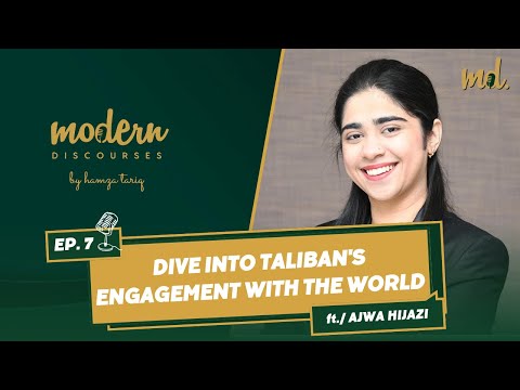 Dive into Taliban's engagement with the world - Episode 7