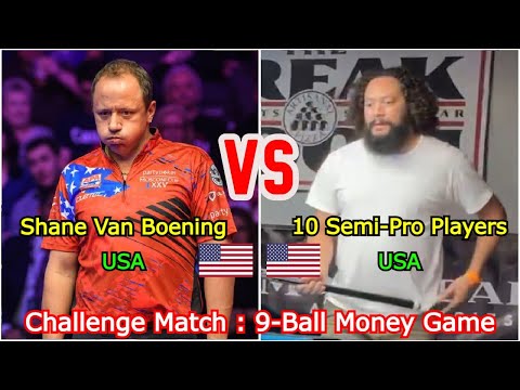 Shane Van Boening 🆚️ 10 Players | Challenge Match : 9-Ball Money Game - Race to 3 (1 Player)