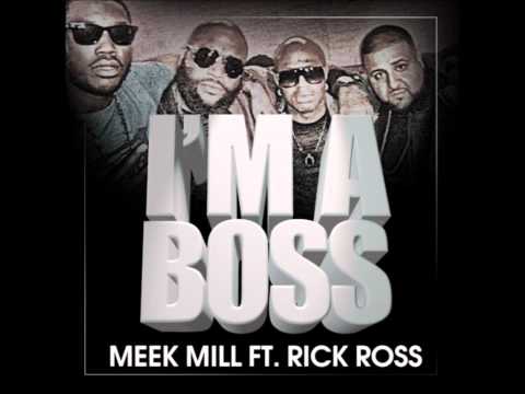 Im a Boss Meek Mill Ft. Rick Ross -Lyrics ( in description)