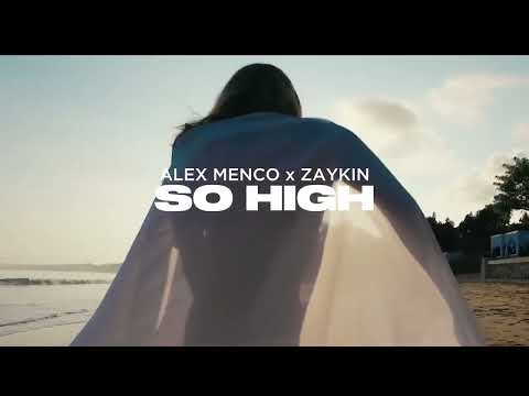 Alex Menco & Zaykin - So High