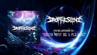 Drop The Silence - Death Must Be A Pleasure