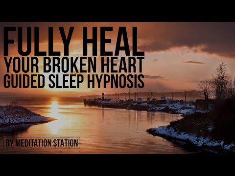 "Fully Heal Your Broken Heart" Sleep Hypnosis | by Meditation Station
